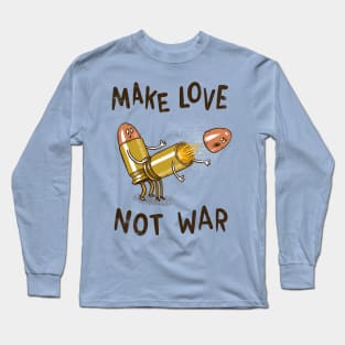 Make love not war Long Sleeve T-Shirt